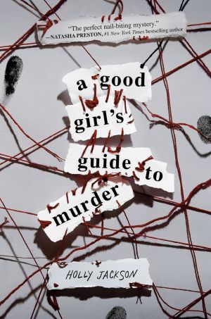 [A Good Girl's Guide to Murder 01] • A Good Girl's Guide to Murder
